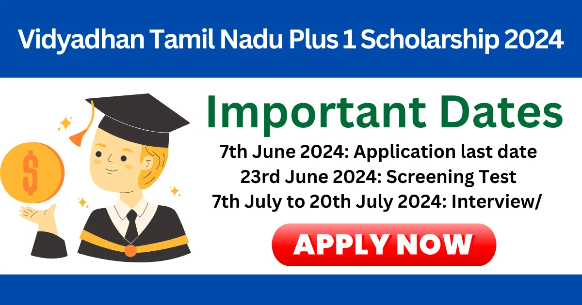 Vidyadhan Tamil Nadu Plus 1 Scholarship 2024